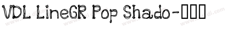 VDL LineGR Pop Shado字体转换